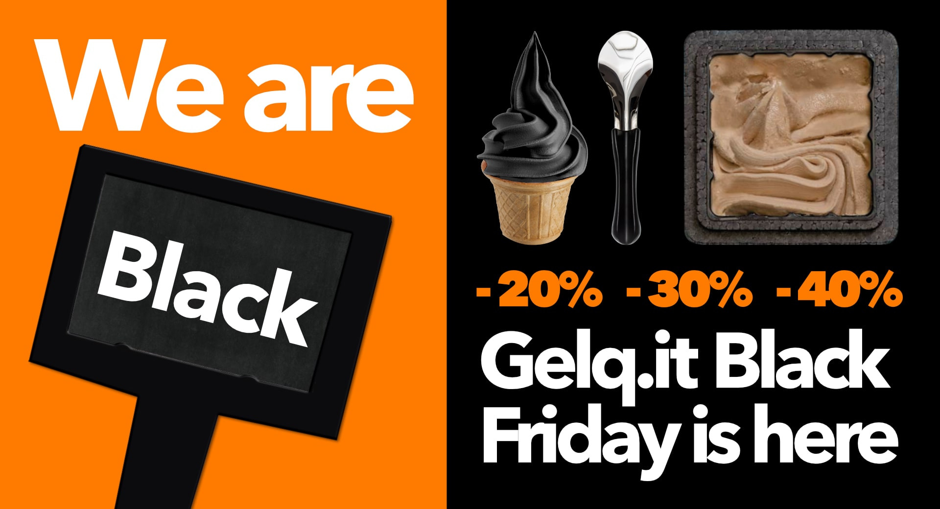 WE ARE BLACK ! THE BLACK FRIDAY FROM GELQ.IT IS HERE: -20% -30% -40%