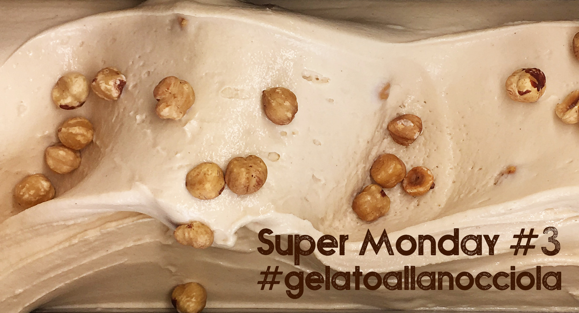 Gelq.it - Super Monday #3 - #hazelnutgelato