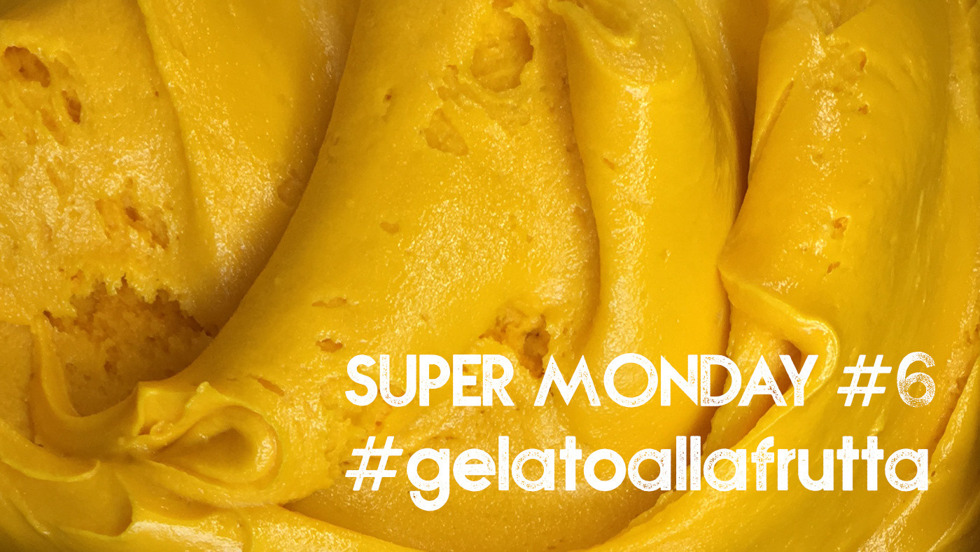 Super Monday #6 - 6 Paste Frutta per il tuo #gelatoallafrutta