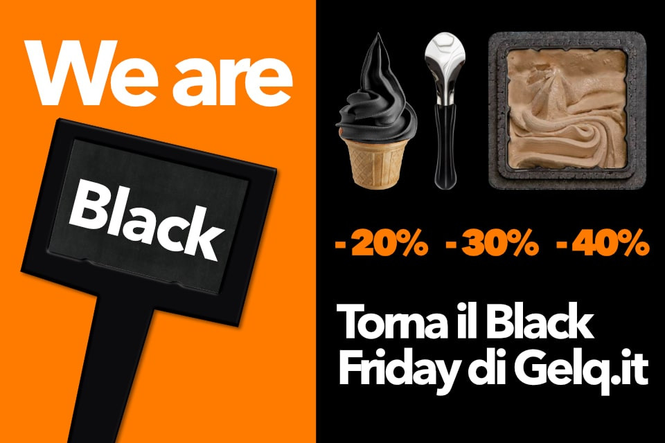 WE ARE BLACK ! TORNA IL BLACK FRIDAY DI GELQ.IT -20% -30% -40%